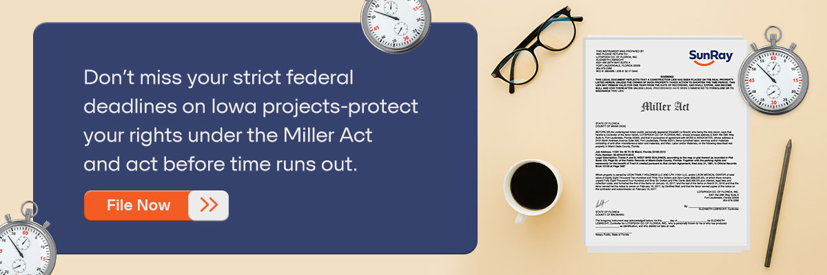 CTA - Don’t miss your strict federal deadlines on Iowa projects — protect your rights under the Miller Act and act before time runs out. - File Now. 