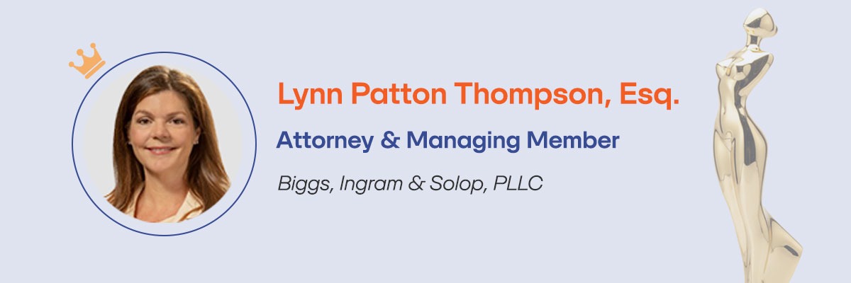 Lynn Patton Thompson – Attorney & Managing Member, Biggs, Ingram & Solop, PLLC