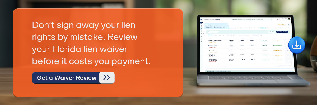 CTA - Don’t sign away your lien rights by mistake. Review your Florida lien waiver before it costs you payment. - Get a Waiver Review 