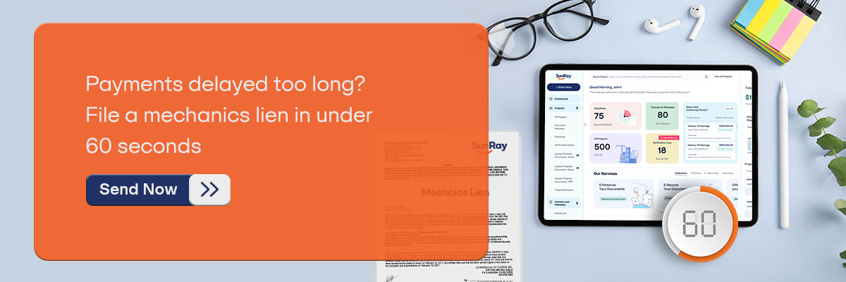 CTA - Payments delayed too long? File a mechanics lien in under 60 seconds — file now! 