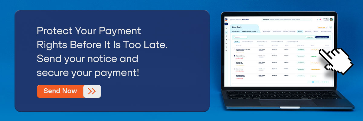 CTA - Protect Your Payment Rights Before It Is Too Late. Send your notice and secure your payment! - Send Now