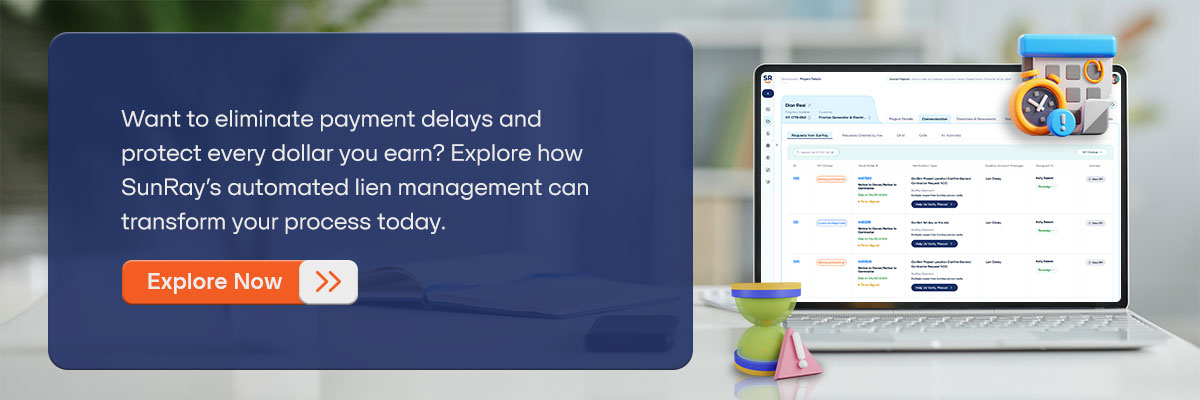 CTA: Want to eliminate payment delays and protect every dollar you earn? Explore how SunRay’s automated lien management can transform your process today. - Explore Now 