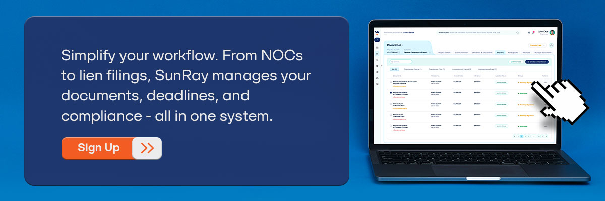 CTA - Simplify your workflow. From NOCs to lien filings, SunRay manages your documents, deadlines, and compliance—all in one system. - Sign Up 