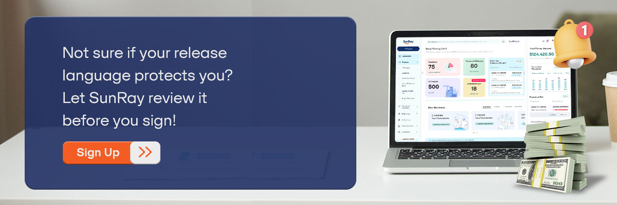 CTA - Not sure if your release language protects you? Let SunRay review it before you sign! - Sign Up 