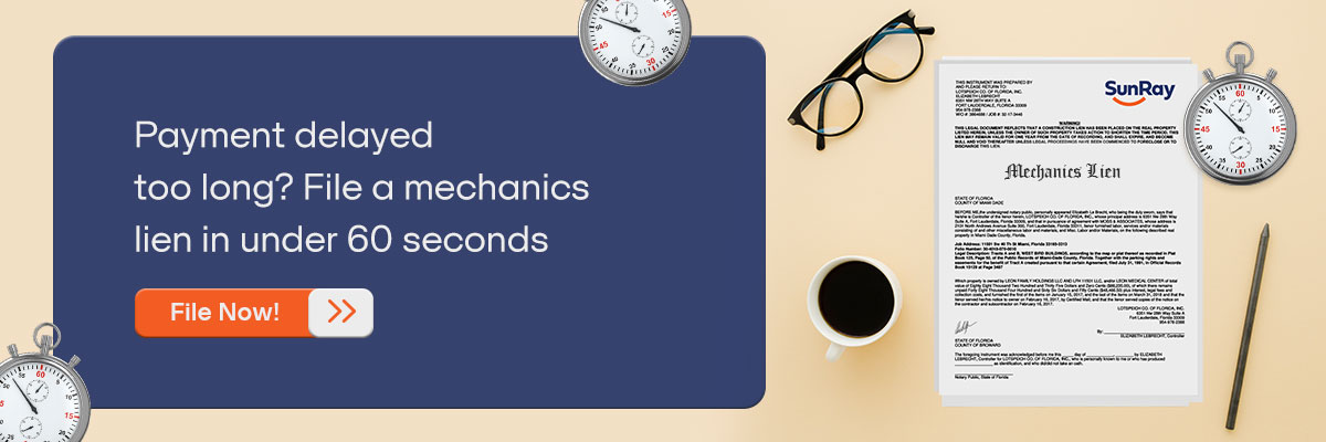 CTA - Payment delayed too long? File a mechanics lien in under 60 seconds — File Now.