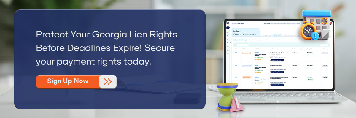 CTA - Protect Your Georgia Lien Rights Before Deadlines Expire! Secure your payment rights today. - Sign Up Now 