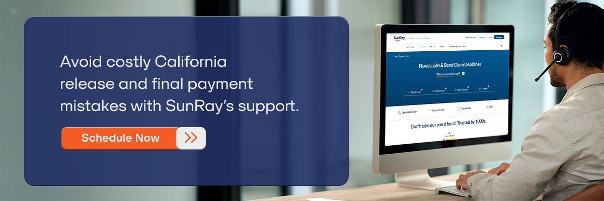 CTA - Avoid costly California release and final payment mistakes with SunRay’s support. – Schedule Now 