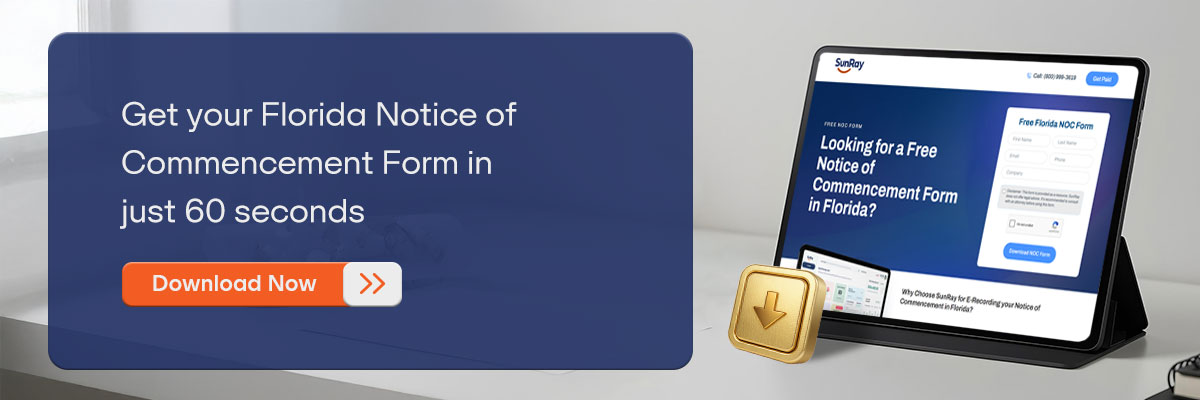 CTA - Get your Florida Notice of Commencement Form in just 60 seconds — Download Now.  
