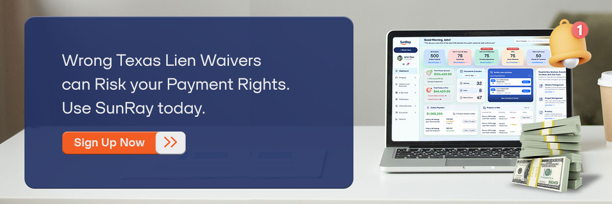 CTA - Wrong Texas Lien Waivers Can Risk Your Payment Rights. Let SunRay Help You File Correctly. – Get Started 