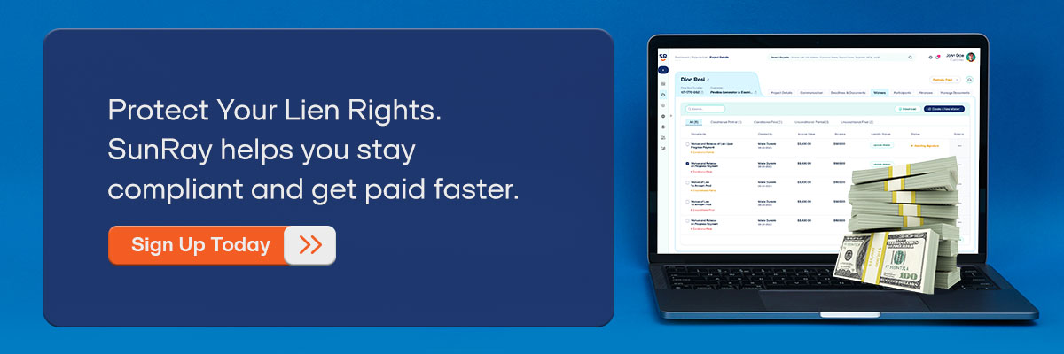 CTA – Protect Your Lien Rights. SunRay helps you stay compliant and get paid faster. Sign Up Today. 