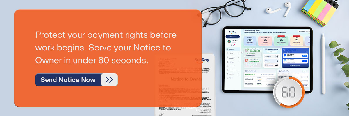 CTA - Protect your payment rights before work begins. Serve your Notice to Owner in under 60 seconds. -  Send Notice Now 
