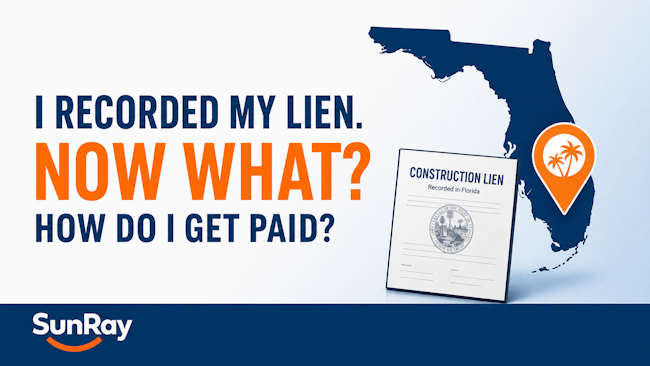 I Recorded my Lien, Now What - How Do I Get Paid - Florida
