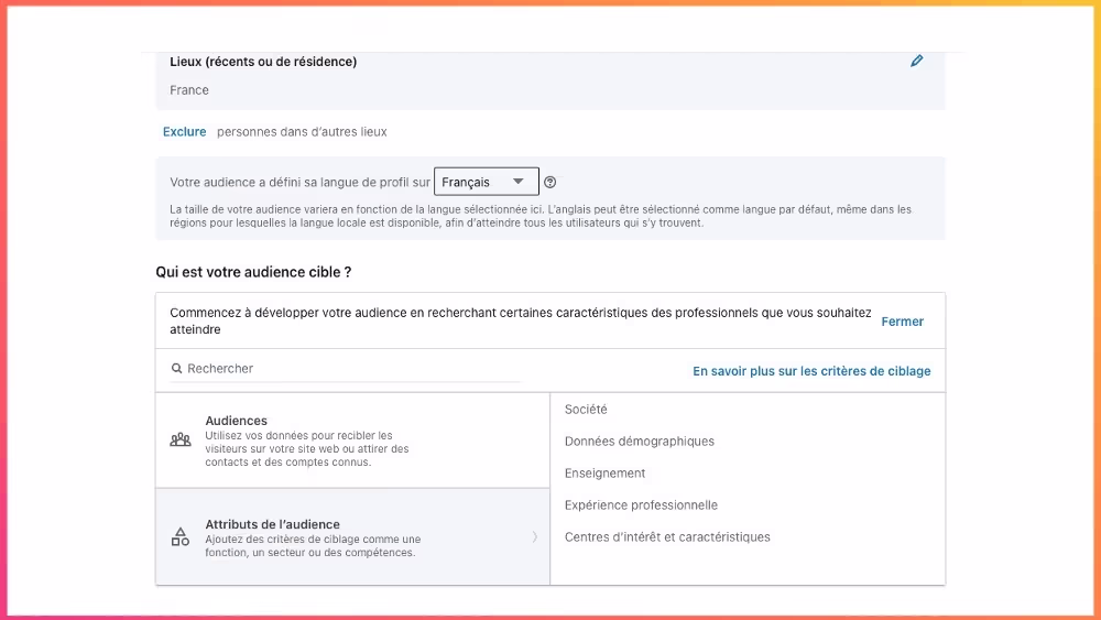 Définir une audience d'au moins 10 000 personnes sur LinkedIn Ads. 