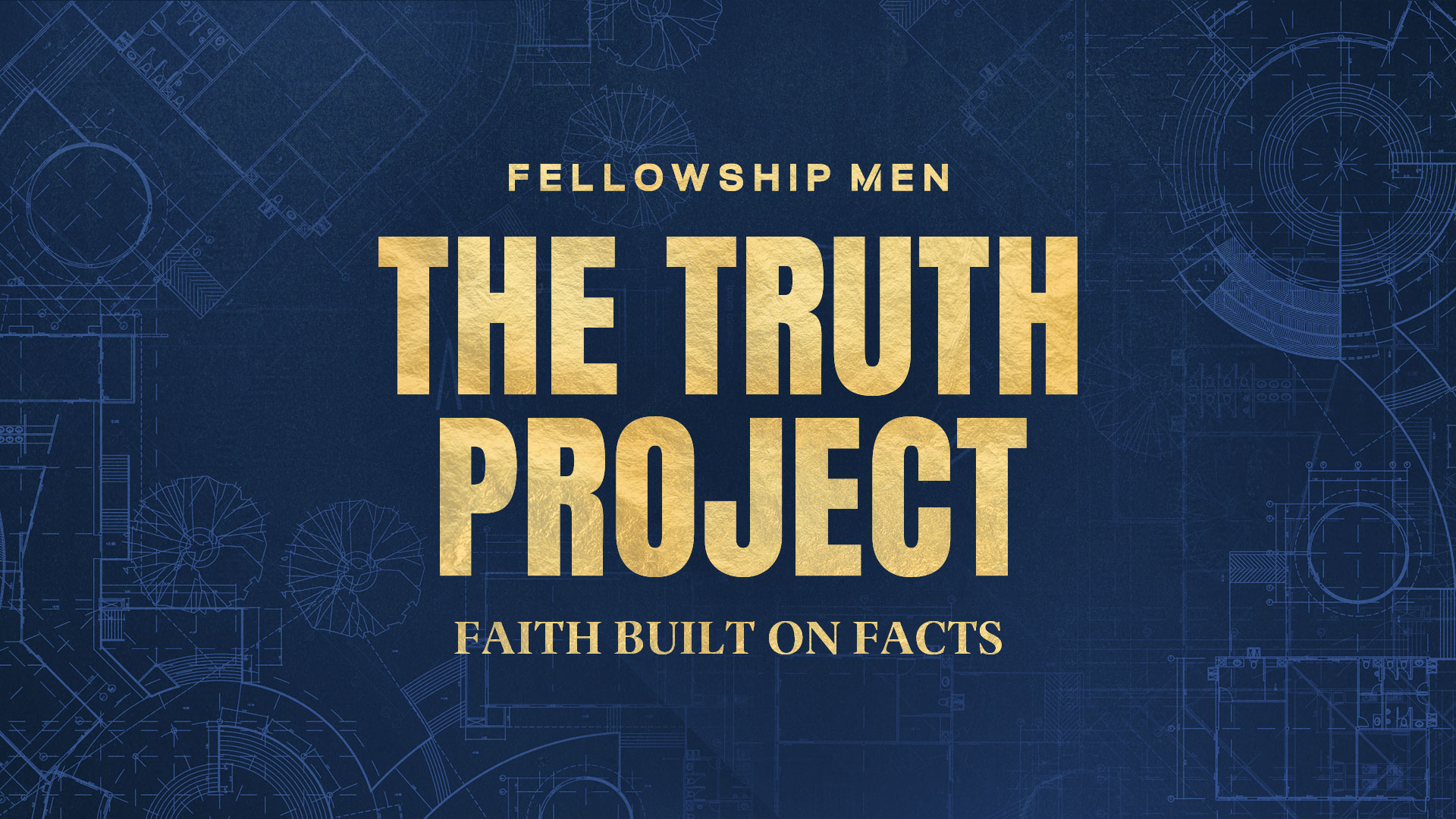 The Truth Project: Faith Built On Facts