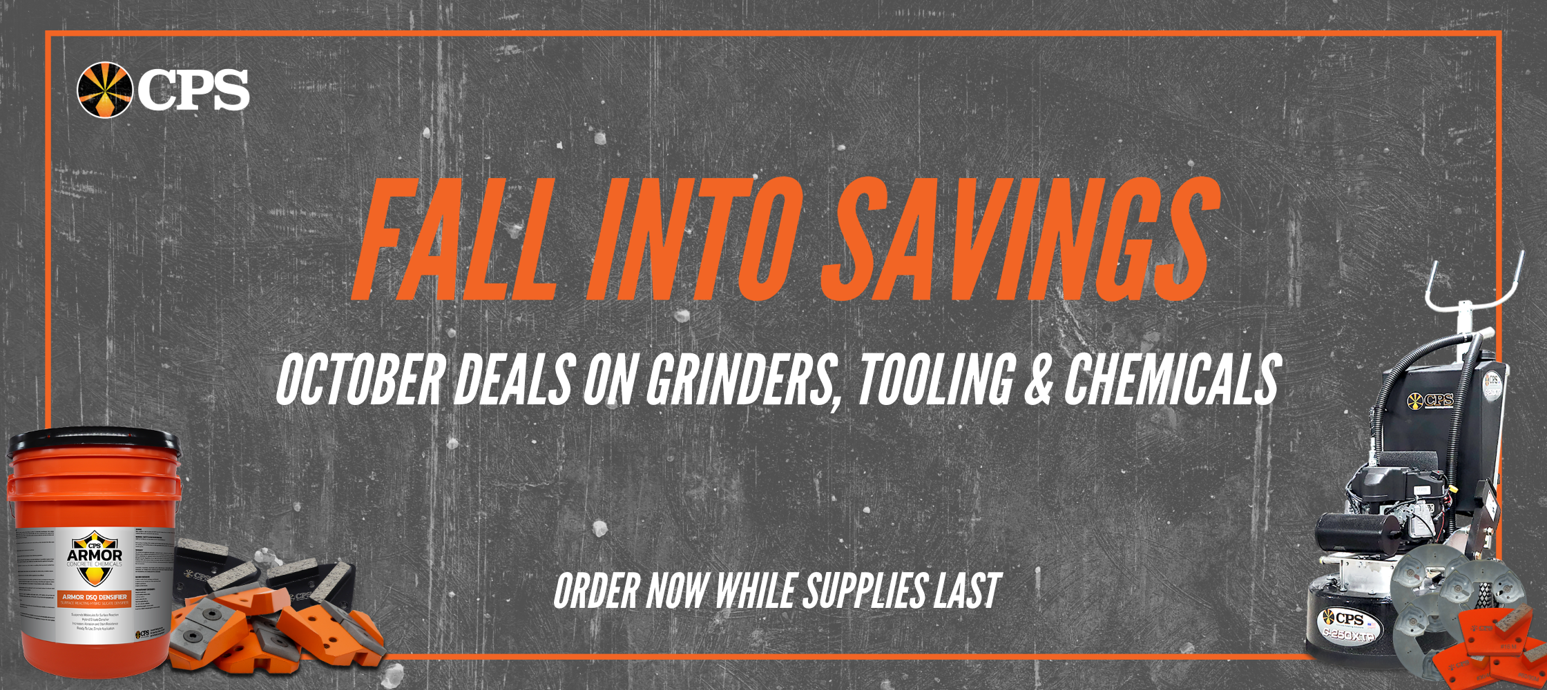 No tricks, just deals. Save on grinders, tooling, and chemicals all October, including over $3,000 in free gear with a new CPS G-250.