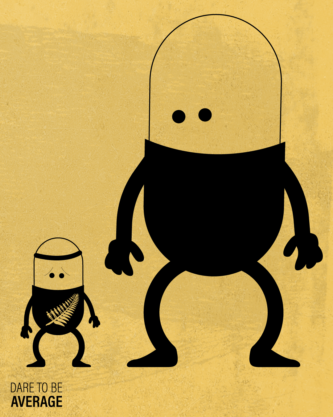 Two black stylised characters on a textured yellow background, one small Bill the Pill and the other another much larger anthropomorphic pill and the words 'Dare to be average' below it,