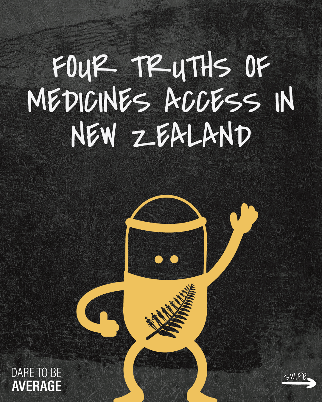 Illustration of a yellow capsule figure with a New Zealand silver fern and human silhouettes, with text 'Four truths of medicines access in New Zealand'.
