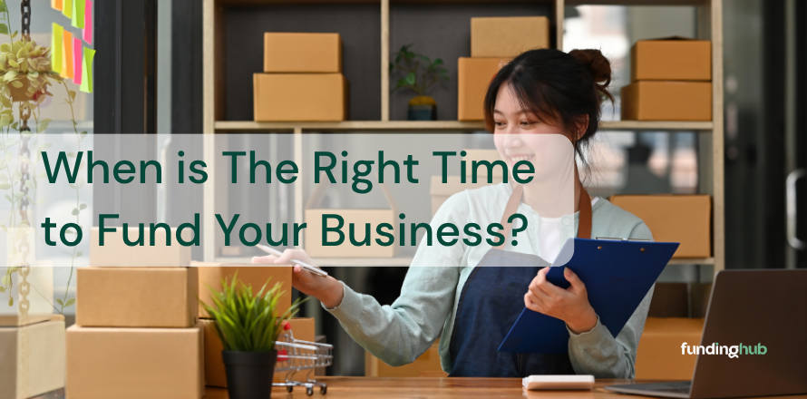 The Right Time to Fund Your Business