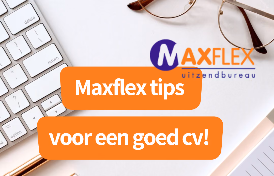 Maxflex tips voor een goed cv! 