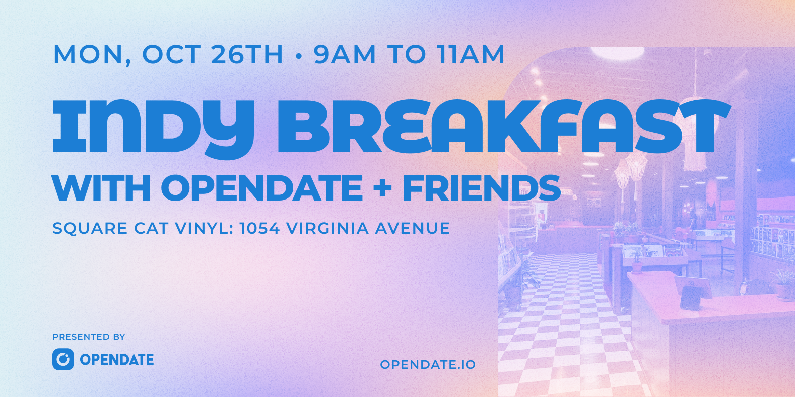 Indy Breakfast Hangout with Opendate + Friends
