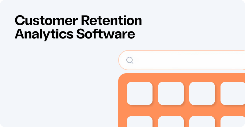 Customer Retention Analytics Software: How SentiSum Can Prevent Churn and Boost Loyalty