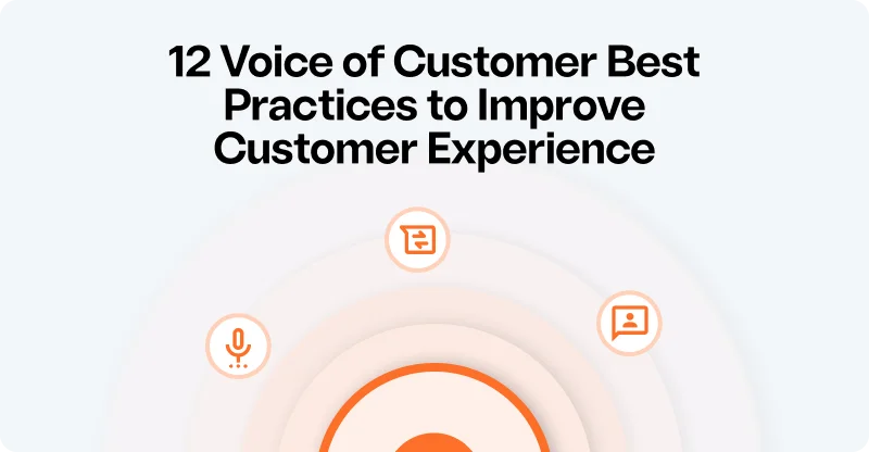 12 Voice of Customer Best Practices to Improve Customer Experience in 2026