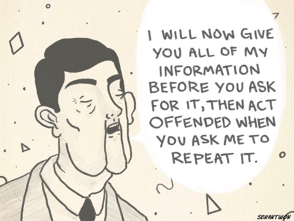 r/funny - I WILL NOW GIVE YOU ALL OF MY INFORMATION BEFORE YOU ASK FOR IT T,THEN ACT OFFENDED WHEN yOu ASK ME TO REPEAT IT. D SERANTWON