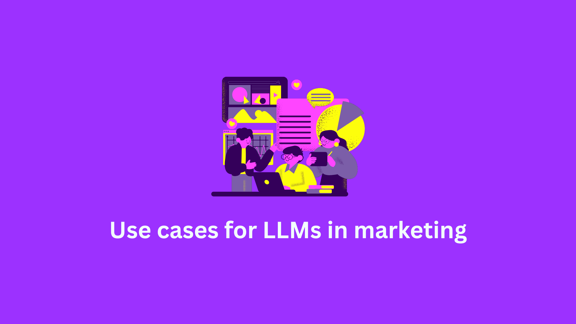 Use cases for LLMs in marketing