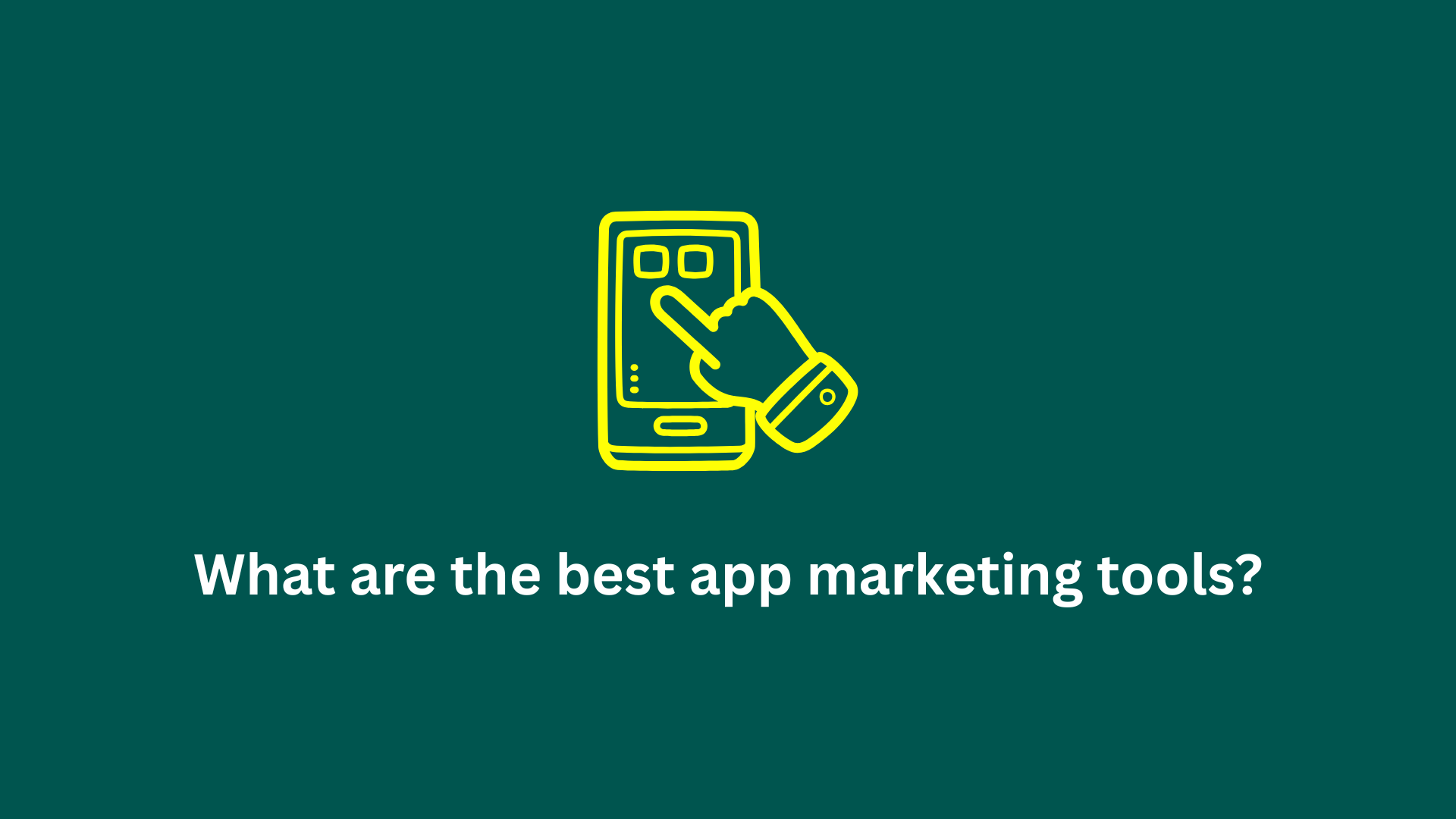 What are the best app marketing tools?