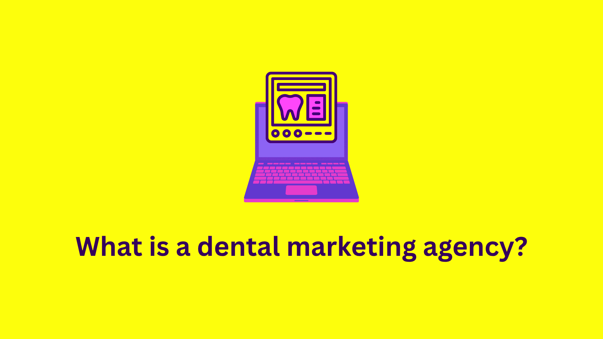 What is a dental marketing agency?