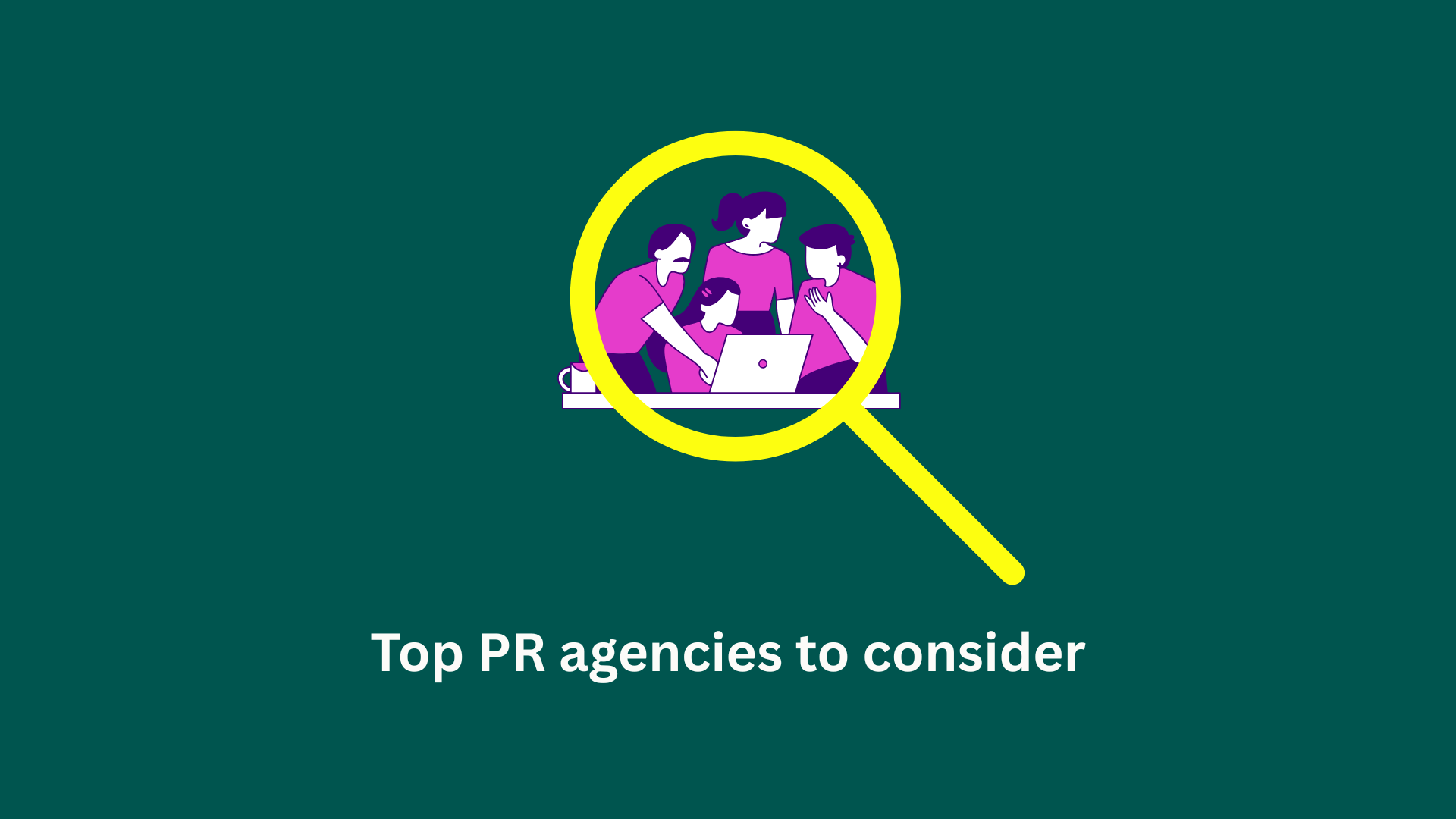 Top PR agencies to consider