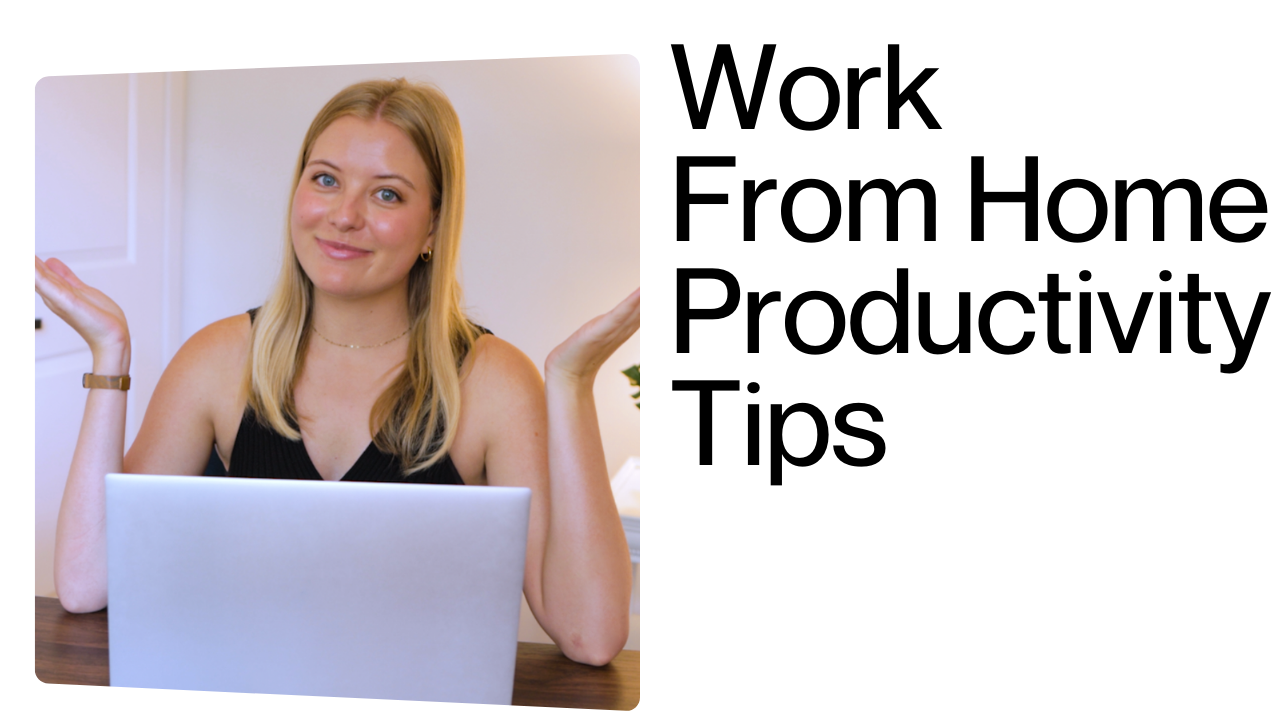 Work From Home Productivity Tips