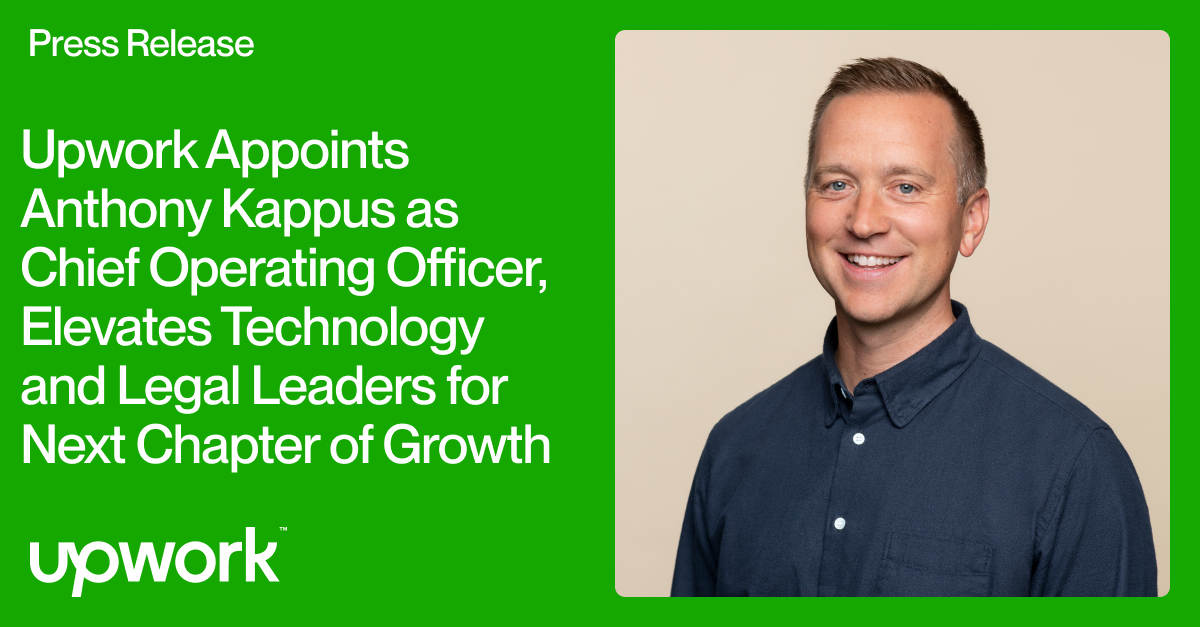 Upwork Appoints Anthony Kappus as Chief Operating Officer, Elevates ...
