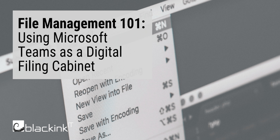 File Management 101: Using Microsoft Teams as a Digital Filing Cabinet