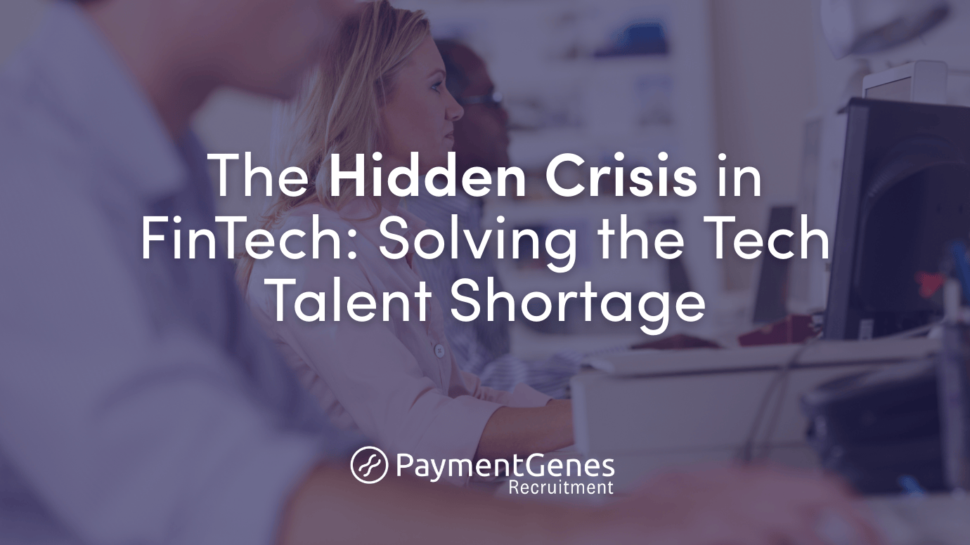 The Hidden Crisis in FinTech: Solving the Tech Talent Shortage