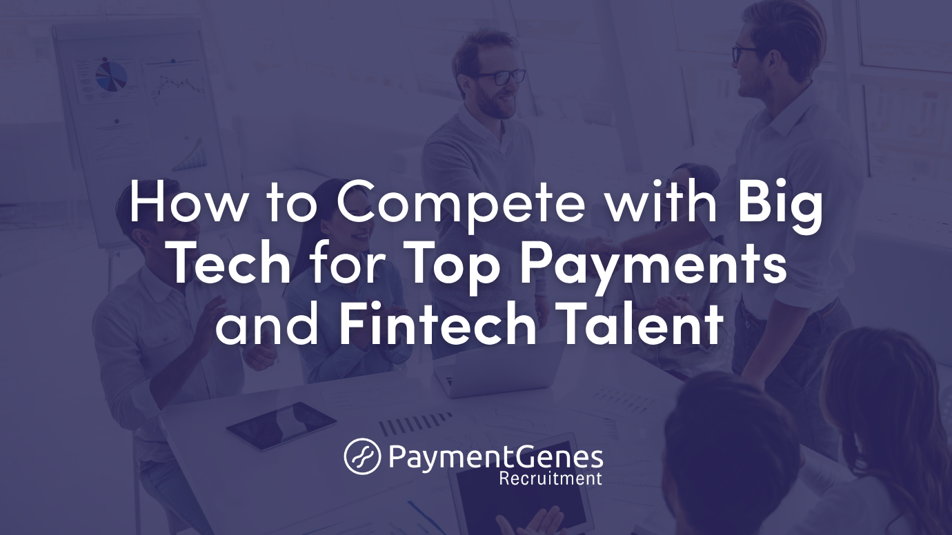 Thumbnail: How to Compete with Big Tech for Top Payments and Fintech Talent