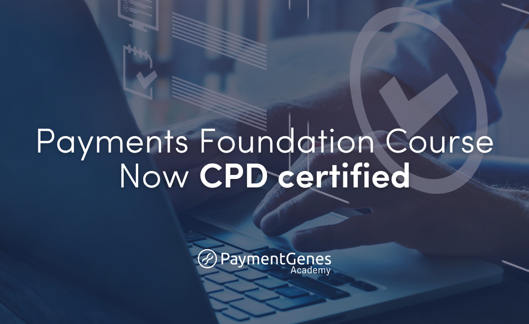 PaymentGenes Academy | Foundation Course is now CPD-certified payments training