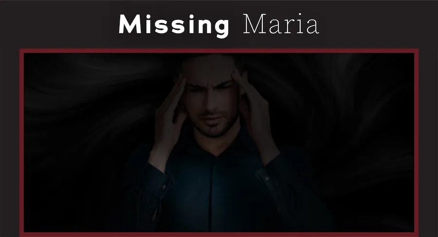Missing Maria, Thriller, Psychological, Mystery, Fiction, Entertainment, Dark, Missing, Missing Persons, Crime, Trauma, Drama, Little Devil Inside, Winnipeg, Manitoba, Canada, Kindle, Amazon, e-reader, Canadian Author