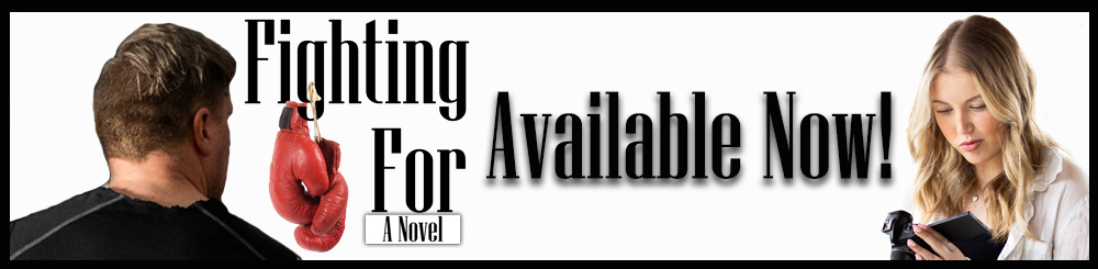 Fighting For, Fiction, Entertainment, Male Lead, Teenage Daughter, Boxing, Family Story, Winnipeg, Manitoba, Canada, Kindle, Amazon, e-reader, Canadian Author