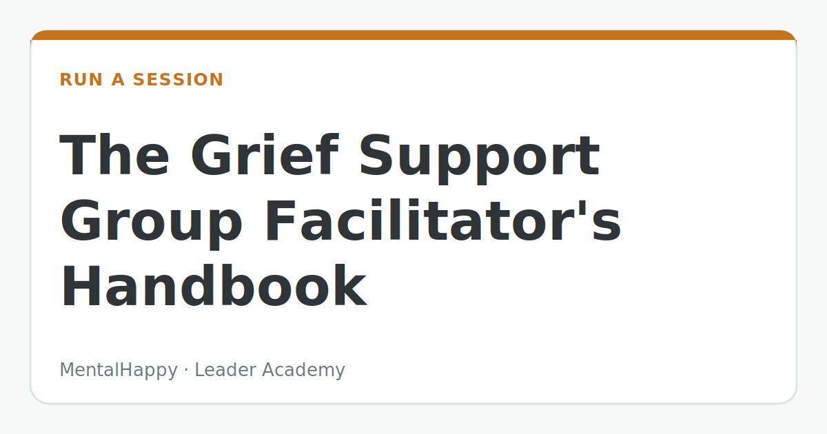 The Grief Support Group Facilitator's Handbook