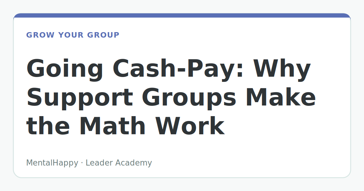 Going Cash-Pay: Why Support Groups Make the Math Work