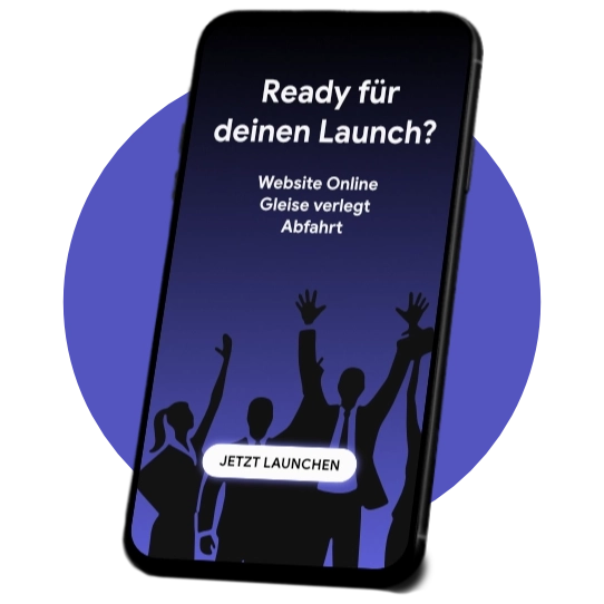 Smartphone zeigt Text 'Ready für deinen Launch?' mit Silhouetten von Menschen, Button 'JETZT LAUNCHEN'.