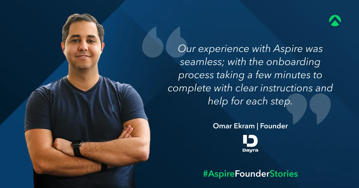 Dayra CEO Omar Ekram uses Aspire business account