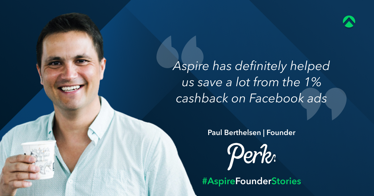 Perk Coffee Founder Paul Berthelsen uses Aspire for cashback on Facebook ads