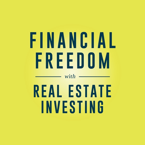 Podcast artwork thumbnail for Financial Freedom with Real Estate Investing