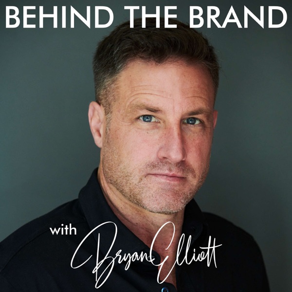 Podcast artwork thumbnail for Behind the Brand with Bryan Elliott