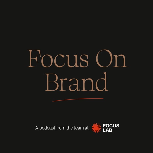 Podcast artwork thumbnail for Focus On Brand
