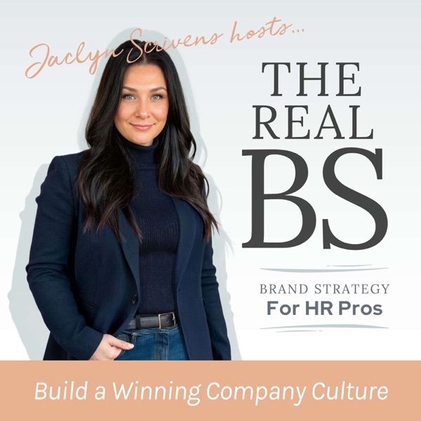 Podcast artwork thumbnail for The Real BS :: Brand Strategy for HR Pros