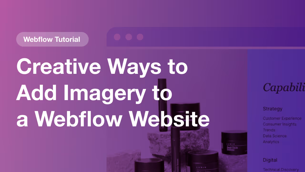 Creative Ways to Add Imagery to a Webflow Website