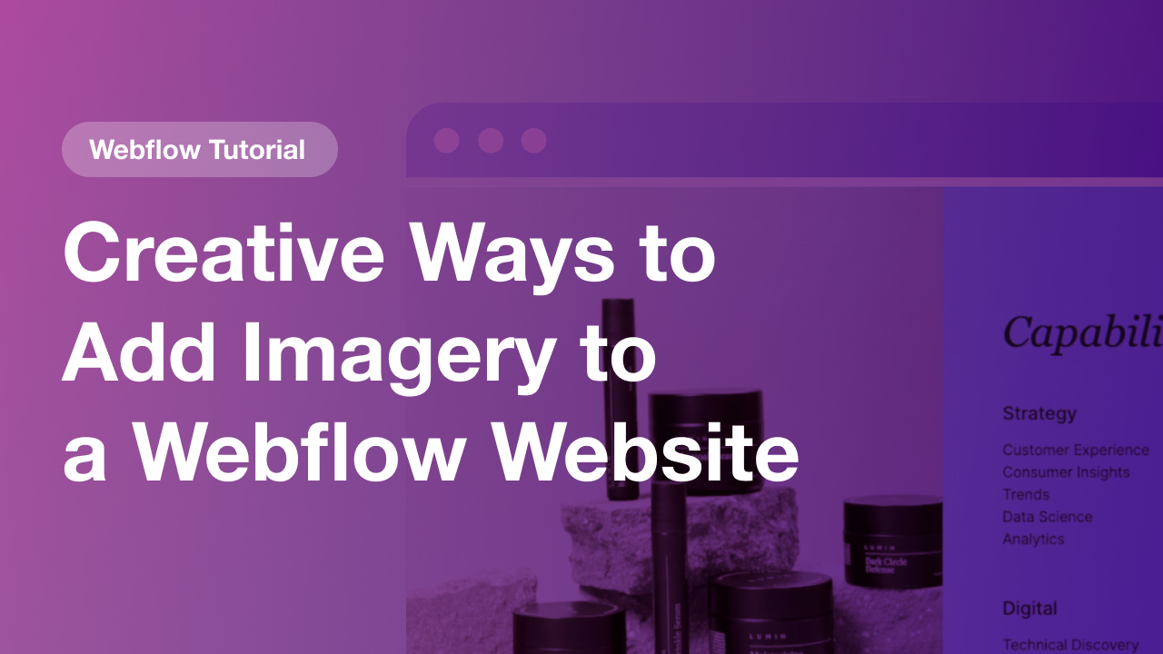 Creative Ways to Add Imagery to a Webflow Website